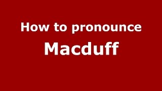 How to pronounce Macduff American EnglishUS  PronounceNamescom [upl. by Kappel696]