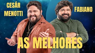 CESÁR MENOTTI E FABIANO AS MELHORES [upl. by Markman]