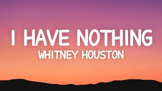 Whitney Houston  I Have Nothing Lyrics [upl. by Leviram]