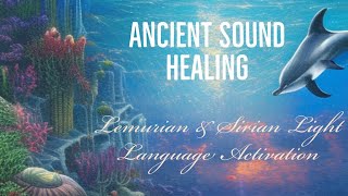 Sirian amp Lemurian Light Language Activation Ancient Sound Healing 432 hz with Whales amp Dolphins [upl. by Salmon]