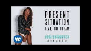 Sevyn Streeter  Present Situation feat TheDream Official Audio [upl. by Adonis]