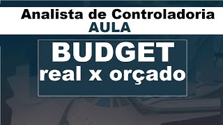 AULA Analista de Controladoria  quotReal x Orçado  Previsto x Realizadoquot [upl. by Eem]