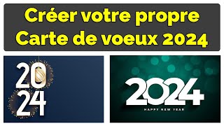 Créer votre propre Carte de Vœux 2024 originale en 1 minute [upl. by Annalla]