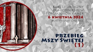 Kurs liturgiczny 6 kwietnia 2024  Przebieg liturgii Mszy Świętej 1 [upl. by Mozza]