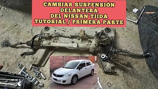 CAMBIAR SUSPENSIÓN DELANTERA DEL NISSAN TIIDA  TUTORIAL Primera Parte [upl. by Adni]