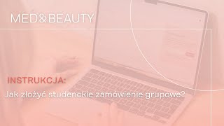 MEDampBEAUTY  Jak złożyć studenckie zamówienie grupowe [upl. by Elo654]