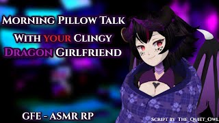 ASMR F4A Morning Pillow Talk With Your Clingy Dragon Girlfriend Cuddles Kisses Soft Voice [upl. by Selway]