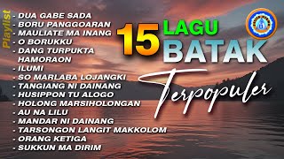 Lagu Batak  15 LAGU BATAK TERPOPULER  FULL ALBUM BATAK  Mp3 Batak [upl. by Jolie679]