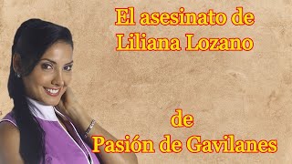 El asesinato de Liliana Lozano de Pasión de Gavilanes [upl. by Boyce]