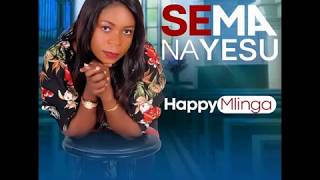 HAPPY MLINGA  SEMA NA YESU SEMA NA YESU [upl. by Buote59]