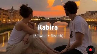 Kabira SlowedReverb Arijit Singh  Lofi Song  Perfectly SlowedReverb [upl. by Niltyak]