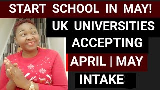 UK Universities Offering Admission To May  June Intakes  When To Apply [upl. by Fae597]