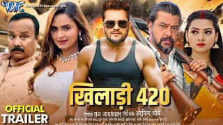 Khiladi 420 खिलाड़ी 420  Official Trailer  New bhojpuri Movie 2024  Khesarilal Yadav Nilam Giri [upl. by Nealson]