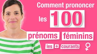 Améliorer sa prononciation  100 Prénoms Féminins Courants en français [upl. by Razec]