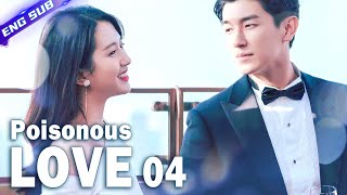 【Multisub】Poisonous Love EP04︱Dramatic Love Triangle  Yang Xuwen Xu Lingyue  CDrama Base [upl. by Erehc]