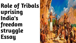 Role of Tribal uprising in freedom struggle Essay [upl. by Ydroj468]