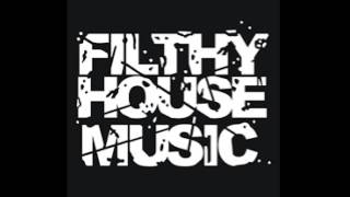 Filthy House Music [upl. by Hulbard]