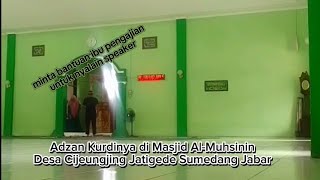 Minta bantuan ibuibu  Adzan Kurdi di Masjid AlMuhsinin Desa Cijeungjing Jatigede Sumedang Jabar [upl. by Felton]