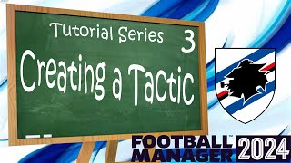 FM24 Tutorial  Episode 3  Creating a tactic [upl. by Abisia533]