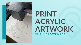 Engrave Acrylic Artwork with Glowforge [upl. by Aicilra122]