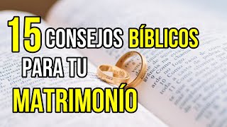 15 CONSEJOS Bíblicos para TENER un MATRIMONIO Fuerte y FELIZ [upl. by Assirrak]