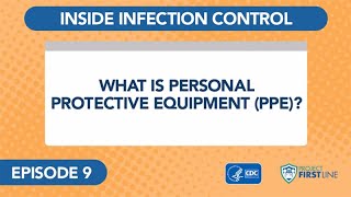 Episode 9 What is Personal Protective Equipment PPE [upl. by Sitnik122]