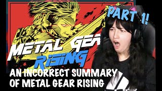 Reacting to An Incorrect Summary of Metal Gear Rising  PART 1 [upl. by Liemaj721]