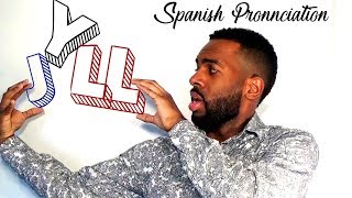 Real Spanish Pronunciation 5 J LL amp Y [upl. by Ybreh127]