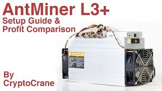 AntMiner L3 Setup Guide and Profit Comparison by CryptoCrane [upl. by Nevaed867]