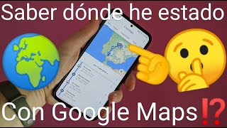 🌍📌👀 VER y SABER los LUGARES que he VISITADO con HISTORIAL de UBICACIONES y CRONOLOGÍA GOOGLE MAPS [upl. by Petulia]