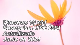 Windows🪟10 Enterprise 21H2 LTSC 2021 x64 compilación 190444529 actualizado junio de 2024 [upl. by Naida]