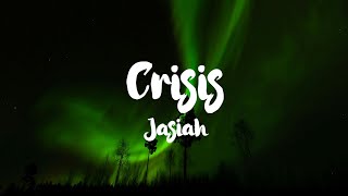 Jasiah  Crisis Lyrics [upl. by Anividul]