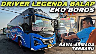 Mas EKO BOROS Style 😎 Driver Legenda Balap Bawa Armada Terbaru ❗️ trip JAYA UTAMA “ Mr Boros “ [upl. by Etnaihc253]