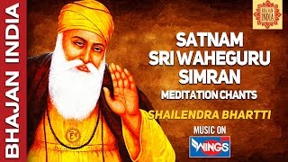 Satnam Shri Waheguru Simran by Shailendra Bhartti  Waheguru Waheguru Waheguru Waheguru Waheguru [upl. by Warga365]