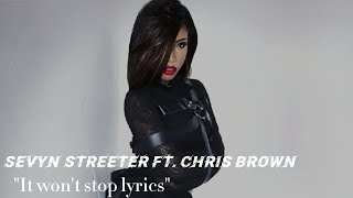 Sevyn Streeter ft Chris Brown  It Wont Stop Lyrics [upl. by Akamahs965]