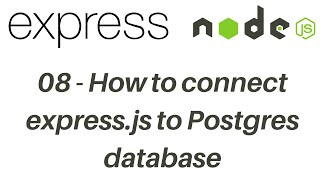 08 How to connect expressjs to Postgres database and send JSON response  Learn expressjs [upl. by Ajet]