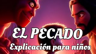 EL PECADO EXPLICACION PARA NIÑOS [upl. by Annawik422]