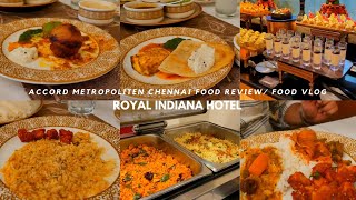 Accord Metropoliten Chennai Buffet Vlog✨️ Royal Indianaa Veg Buffet Experience 🫶 foodvlog [upl. by Sutphin]