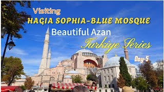 VISITING HAGIA SOPHIA AND THE BLUE MOSQUE CAMII SULTANAHMET  BEAUTIFUL AZAAN [upl. by Atipul933]