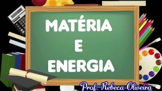 Matéria e Energia [upl. by Elsi]