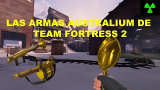 Las Armas Australium de Team Fortress 2 l como conseguirlas l Español [upl. by Etiuqal]