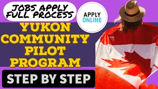 YCPP  How to Apply Yukon Community Pilot Program 2020  Indian in Yukon Canada Job Hiring  Yukon [upl. by Yrogerg]