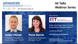 AE Webinar 9 The path to becoming a Chartered Engineer  Advanced Engineering amp The IET [upl. by Enelyam]