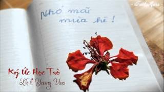 Ký Ức Học Trò  LK ft Young Uno [upl. by Aerdnas544]