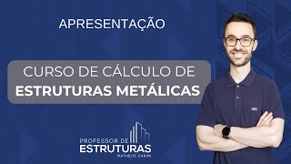 Curso de Estruturas Metálicas apresentação [upl. by Annawal]