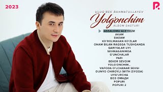 Ulugbek Rahmatullayev  Yolgonchim nomli albom dasturi 2023 [upl. by Marijane]