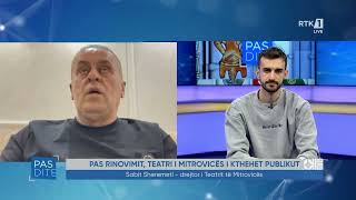 Pasdite  Sabit Sheremeti  Pas rinovimit teatri i Mitrovicës i kthehet publikut 13112024 [upl. by Jone]