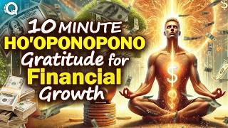 10 Minute Hooponopono Prayer for Gratitude in Financial Growth  Powerful Mantra  Attract Money [upl. by Bertelli]