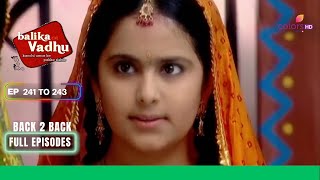 Balika Vadhu  बालिका वधू  Ep 241 To 243  गोदाम में लगी आग  Full Episodes [upl. by Wilma]