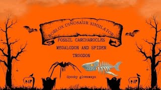 Roblox Dinosaur Simulator Giveaway Challenge Halloween Edition 7 Fossil Carch Megalodon Spider [upl. by Raseac]